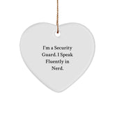Funny Security Guard Heart Ornament, 'I'm A Security Guard. I Speak Fluently In genius.' Gifts for Men, White Heart Shaped, Gifts from Mom to Security Guard - Image 1